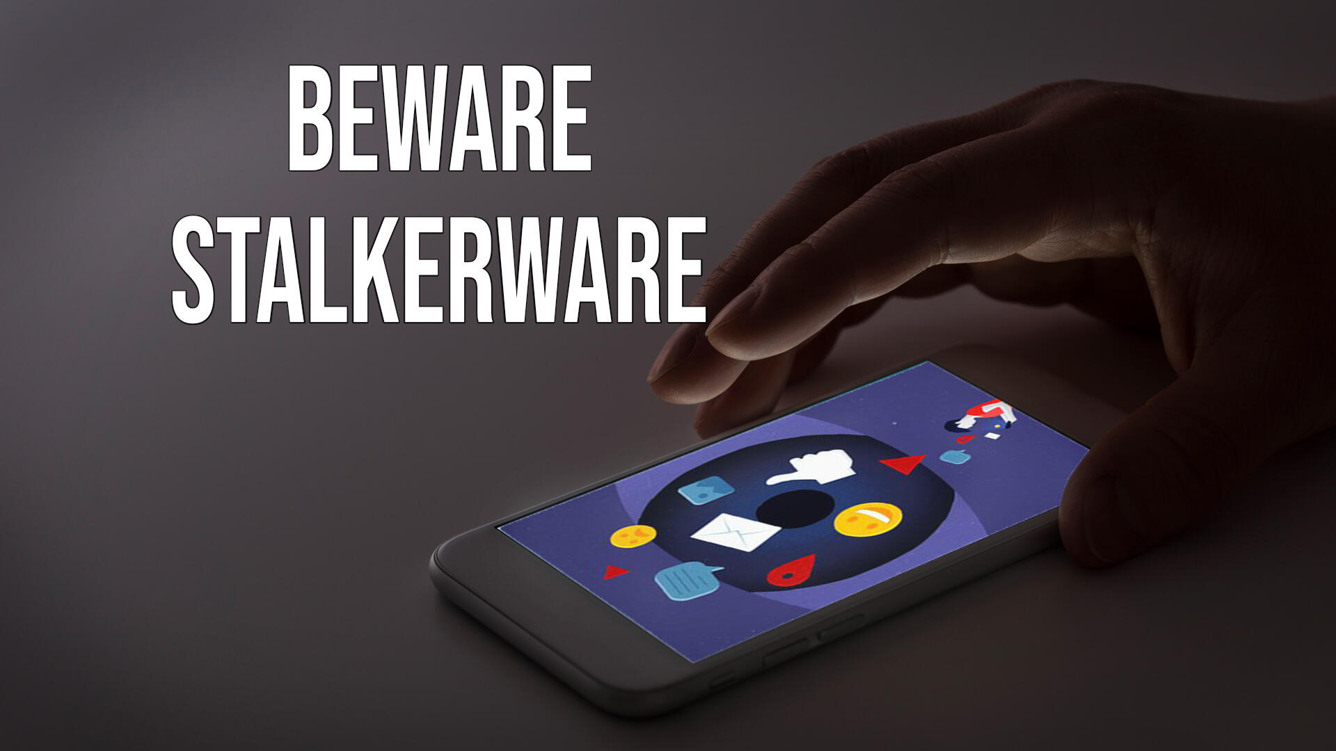Beware of stalkerware: Stalkers use it to track your every move