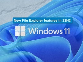 The Windows 11 branding with New File Explorer features in 22H2 overlaid.