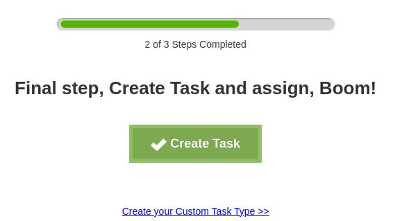 You can now create and assign your first task.